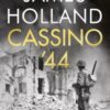 Cassino '44 : Five Months of Hell in Italy