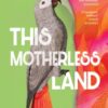 This Motherless Land