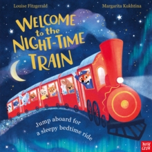 Welcome to the Night-Time Train : Jump aboard for a sleepy bedtime ride