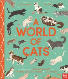 A World of Cats : A Celebration of Fascinating Facts and Amazing Real-Life Stories for Cat Lovers - 9781805136132