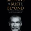 Billions to Bust - and Beyond (New and Updated Edition) : How I made, lost and rebuilt a fortune, and what I learned on the way