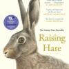 Raising Hare : The heart-warming true story of an unlikely friendship