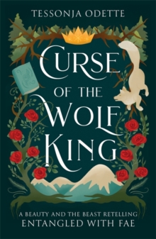 Curse of the Wolf King : A fae fantasy romance retelling of Beauty and the Beast