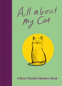 All About My Cat (and Me) : Keepsake and Memory Journal with Prompts - for Cat Owners to Capture Special Memories