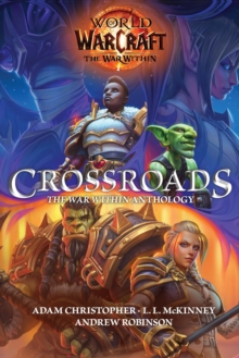 World of Warcraft: Crossroads: The War Within Anthology