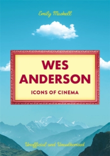 Icons of Cinema: Wes Anderson - 9781835871515