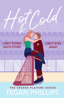 Hot & Cold : A spicy, enemies-to-lovers ice hockey romance