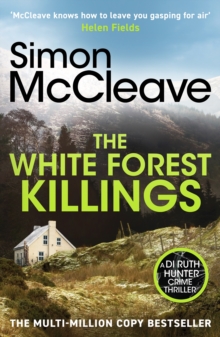 The White Forest Killings : A pulse-pounding detective thriller novel from the beloved Welsh crime author - 9781835981795
