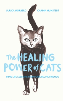 The Healing Power of Cats : Nine Lessons from Our Feline Friends