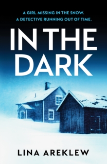 In the Dark : A gripping and atmospheric Scandi noir crime thriller for fans of Will Dean - 9781835983881