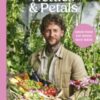 Nettles & Petals : Grow Food. Eat Weeds. Save Seeds. The Sunday Times Bestseller - 9781836001393