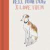 Tell Your Dog I Love Them