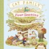 Cat Family Four Seasons : A Lift-the-Flap Book with over 140 Flaps Volume 3