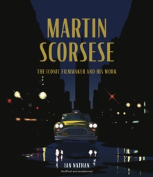 Martin Scorsese : The Iconic Filmmaker and His Work