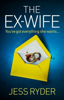 The Ex-Wife : A nail-biting, gripping psychological thriller