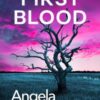 First Blood : A completely gripping mystery thriller