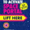 To Activate Space Portal Lift Here - 9781836300359