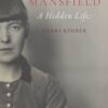 Katherine Mansfield : A Hidden Life