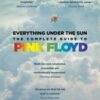Everything Under the Sun : The Complete Guide to Pink Floyd