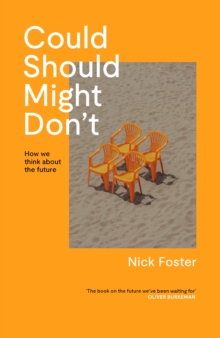 Could Should Might Don't : How We Think About the Future - 9781837263806