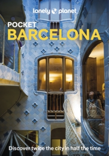Lonely Planet Pocket Barcelona : Detailed Itineraries | Travel Like a Local | Insider Tips | Covers La Rambla, Barri Gotic, El Raval, La Ribera, L'Eixample, and more