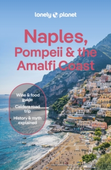 Lonely Planet Naples, Pompeii & the Amalfi Coast : Detailed Itineraries | Travel Like a Local | Insider Tips | Covers Naples, Pompeii, Capri, Sorrento, Amalfi, Salerno, and more - 9781837583386