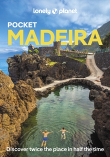 Lonely Planet Pocket Madeira : Detailed Itineraries | Travel Like a Local | Insider Tips | Covers West Funchal, East Funchal, North Coast, East Madeira, and more