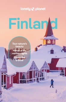 Lonely Planet Finland : Detailed Itineraries | Travel Like a Local | Insider Tips | Covers Helsinki, Turku, Aland, Tampere, Lakeland, Oulu, Lapland, and more - 9781837583652
