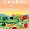 Abundance : Eating and living with the seasons