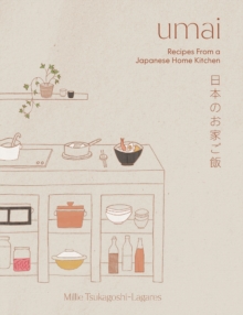 Umai : Recipes From a Japanese Home Kitchen - 9781837831852