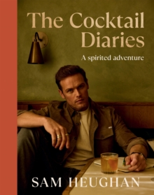 The Cocktail Diaries : A Spirited Adventure - 9781837834198