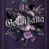 Gothikana: A Dark Academia Gothic Romance: TikTok Made Me Buy It!