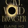 Cry, Voidbringer
