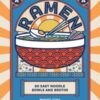 Ramen : 80 easy noodle bowls and broths - 9781838611675