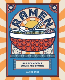 Ramen : 80 easy noodle bowls and broths - 9781838611675