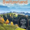 Lonely Planet Switzerland : Detailed Itineraries | Travel Like a Local | Insider Tips | Covers Zurich, Bern, Ticino, Graubunden, and more