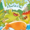 Froggy : A Pond Full of Pals!