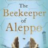 The Beekeeper of Aleppo : The heartbreaking tale that everyone's talking about