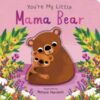 You're My Little Mama Bear