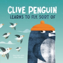 Clive Penguin Learns to Fly, Sort of - 9781838918347