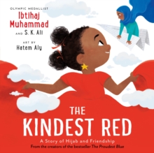 The Kindest Red : A Story of Hijab and Friendship