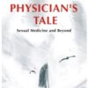 A Flawed Physician's Tale : Sexual Medicine and Beyond - 9781839528712