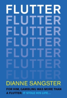 Flutter : For Him Gambling Was More Than A Flutter. It Stole His Life... - 9781839529160