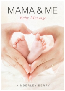 Mama & Me : Baby Massage - 9781839529368