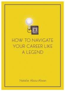 How To Navigate Your Career Like A Legend - 9781839529535