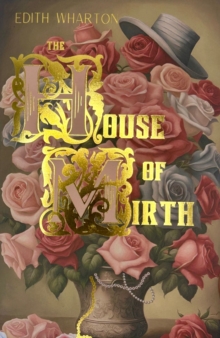 The House of Mirth - 9781840224191