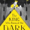 The King Who Banned the Dark