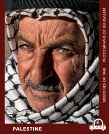 Palestine : Memories of 1948 - Photographs of Jerusalem - 9781843916567