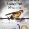 Man's Search For Meaning : The classic tribute to hope from the Holocaust