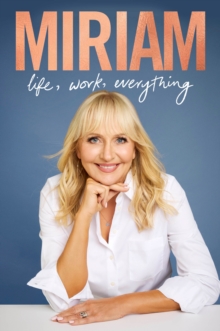 Miriam : Life, Work, Everything